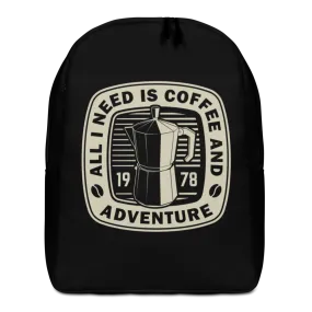 All I Need Is Coffee And Adventure Minimalist Backpack