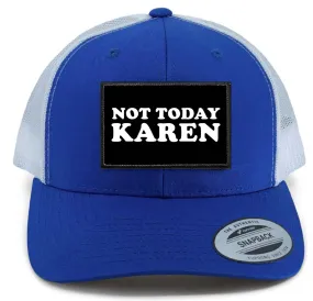 Not Today Karen Patch on Retro Trucker Patch Hat By Snapback - Black